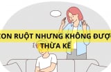 Con ruột nhưng thuộc trường hợp này thì cũng không được hưởng thừa kế của cha mẹ, làm con ai cũng cần biết