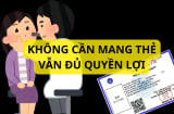 Từ nay đi khám bệnh không cần mang thẻ bảo hiểm y tế chỉ cần căn cước, căn cước công dân đúng không?