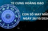 Tử vi ngày 26/10, con số may mắn vượng tài phát lộc cho 12 cung hoàng đạo đổi đời giàu có