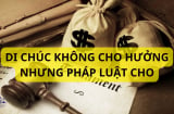 Những trường hợp không có tên trong di chúc nhưng vẫn mặc nhiên được thừa kế theo pháp luật, ai cũng cần biết