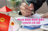 Kể từ năm 2025, mua bán đất không có sổ đỏ có được không?