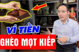 Cứ tiện tay đặt thứ này vào ví tiền: Nghèo mọt kiếp đó là gì?