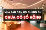 Người dân có nên mua chung cư khi chưa được cấp sổ hồng hay không?