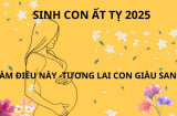 Sinh năm 2025 mệnh gì, tương lai giàu nghèo ra sao? Chuẩn bị đồ sinh con 2025 chú ý điều này sẽ may mắn