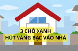 Tổ tiên dặn đừng làm trái: Nhà có 3 chỗ xanh gia đình giàu có hưng thịnh, cuối năm dọn nhà nhớ kiểm tra