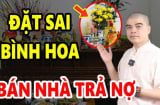 Lọ hoa trên bàn thờ đặt bên trái, bên phải hay chính giữa? Nhiều nhà làm sai bảo sao nghèo mãi