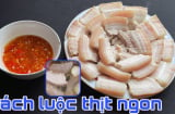 Cách luộc thịt lợn mềm ngọt, chín đều, nhả hết cặn bẩn