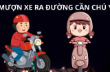 Quy định mới, mượn xe anh em bạn bè không chính chủ ra đường sẽ bị CSGT xử phạt tiền, đúng không?