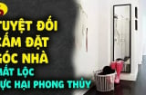 5 thứ không đặt ở góc nhà của cải tiêu tan, tài lộc đứt đoạn