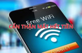 Ngân hàng khuyến cáo người dân không nên dùng wifi công cộng để chuyển khoản, tránh ngay kẻo mất sạch tiền