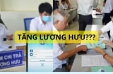 Năm 2025 có tăng lương hưu không?Luật Bảo hiểm xã hội hiệu lực ngày 1/7/2025 sẽ có tăng lương hưu lần 3, phải không?