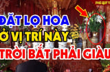 Lọ hoa đặt bên trái hay bên phải mới đúng: Đặt vị trí này mới hợp phong thuỷ nhất