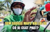 Xem Google Maps khi lái xe có bị phạt không?