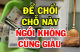 Đặt chổi quét nhà đừng đặt linh tinh: 3 vị trí đặt chổi quét nhà giúp xua đuổi điều xui, hút tài lộc