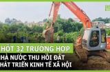 Kể từ 15/1/2025: Có 32 trường hợp bị thu hồi đất người dân cần lưu ý