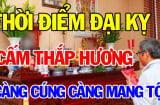 3 điều kiêng kỵ khi thắp hương, gia chủ tránh kẻo “tự rước họa”, càng cúng càng mất lộc