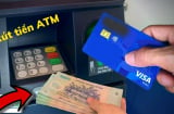 Hạn mức rút tiền khi dùng thẻ ATM thay đổi: Người dân được rút tối đa bao nhiêu tiền/ngày?