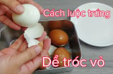 Thả thứ này vào luộc trứng: Trứng bùi ngậy, dóc vỏ, gấp đôi chất bổ