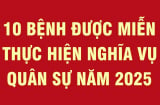 10 bệnh được miễn phí đăng ký nghĩa vụ quân sự 2025: Ai cũng cần nắm rõ