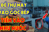 Bếp là nơi 'tụ tài': 3 vật để lâu càng vượng, 2 thứ vứt ngay kẻo Tiền Tài khánh kiệt