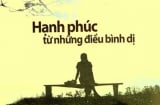 Hạnh phúc từ những điều bình dị