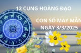 Tử vi ngày 3/3 con số may mắn các cung hoàng đạo gặp vận nhận lộc hốt vàng gánh bạc về nhà