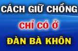 Đàn bà khôn sẽ không bao giờ giữ 3 thứ này của đàn ông