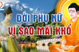 Phụ nữ số khổ thường có 3 điều này: Tinh duyên lận đận, về già cô đơn, ai không có thật đáng chúc mừng
