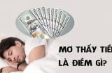 4 giấc mơ thấy trước tương lai giàu có: Ai mơ thấy thật đáng chúc mừng