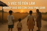 5 việc tổ tiên làm nghiệp báo đời con cháu phải gánh, số 3 trả không hết nợ