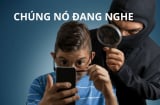 Điện thoại có 6 dấu hiệu này chứng tỏ Đang Bị Nghe Lén, Xử lý ngay tránh Mất tiền, Lộ thông tin