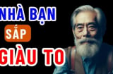 4 điềm báo gia đình bạn sắp giàu to: Nhà nào có được thật đáng chúc mừng