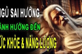 Đi ngủ đừng quay đầu theo 2 hướng này, vừa hại sức khỏe lại hại cả Tiền- Tài