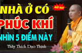 Nhà có 5 điều này càng ở càng nhiều phúc khí: Kiểm tra ngay xem nhà bạn có không?