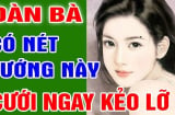 Phụ nữ có 5 nét tướng này cưới ngay kẻo lỡ