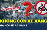 Từ 1/1/2026: Xe máy chạy bằng xăng ở Hà Nội có bị cấm không?