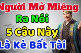 Người số khổ mở miệng là nói câu này