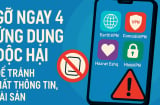 4 ứng dụng độc hại cần gỡ bỏ ngay khỏi điện thoại nếu không muốn mất tiền, lộ thông tin cá nhân