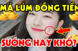 Má lúm đồng tiền, nốt ruồi trước ngực là thần Tài “đánh dấu”, có 1 cái thôi hưởng Phước trọn đời