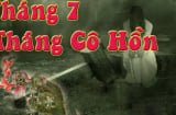 Cảnh báo tháng 7 cô hồn 2025: Âm thịnh Dương suy mạnh mẽ khác hẳn mọi năm