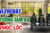 Tam Đa Phúc Lộc Thọ: Ai đặt đúng chỗ Tiền - Tài - Danh tự về tận tay