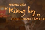 Người xưa dặn: 'Tháng cô hồn kiêng 10 việc để giữ bình an, tránh xui xẻo', rất nhiều người vẫn đang mắc phải