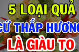 Tổ Tiên dặn kỹ: 'Rằm tháng 7 cúng 5 quả, phúc lộc, phú quý ắt theo về', ngũ quả đó là gì?