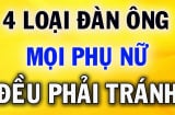4 kiểu đàn ông dù yêu tới mấy cũng đừng lấy làm chồng, kẻo suốt đời ôm hận