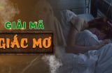 Giấc mơ thông báo điềm dữ, không người thì Tiền của lao đao