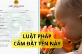 4 cái tên bị cấm đặt ở Việt Nam: Cha mẹ khai sinh nên nhớ kẻo hối tiếc