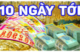 10 ngày tới (1/10-10/10) Thời tới 1 Tốt Cũng Nên: 3 tuổi thu về tiền tỷ