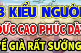 3 kiểu người Đức Cao Phúc Dày: Càng già càng giàu