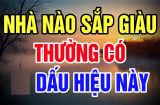 Đất hợp mệnh người: 5 dấu hiệu nhà sắp Phất lên, càng ở lâu càng giàu có