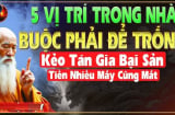 3 chỗ trong nhà càng trống rỗng càng có nhiều lộc, lấp đầy Tiền mất đi ngay